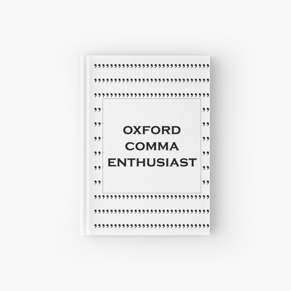 The Oxford Comma Enthusiast Hardcover Journal