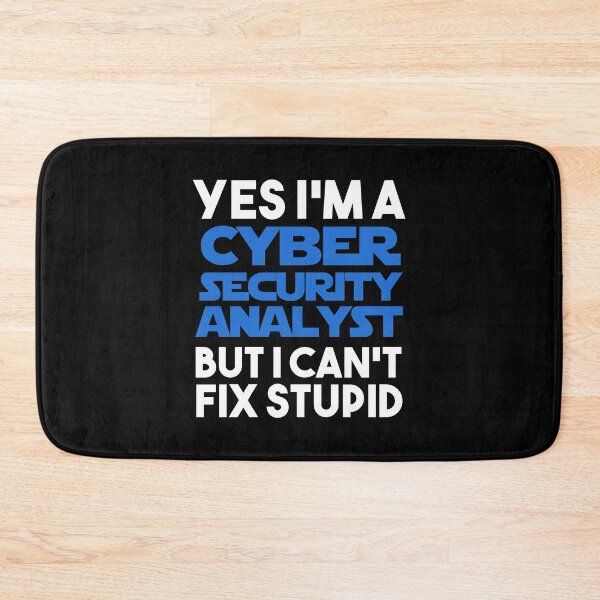 Item preview, Yes Im A Cyber Security Analyst But i Can't Fix Stupid designed and sold by Alaadin Bendali Braham.