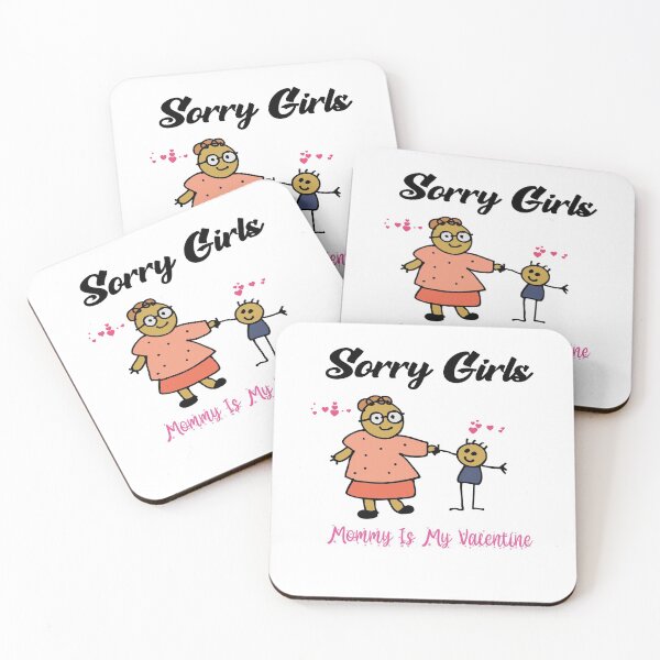 Item preview, Sorry Girls Mommy Is My Valentine designed and sold by MyliaHamor.