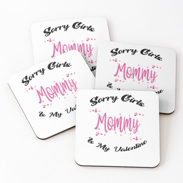 Item preview, Sorry Girls Mommy Is My Valentine designed and sold by MyliaHamor.