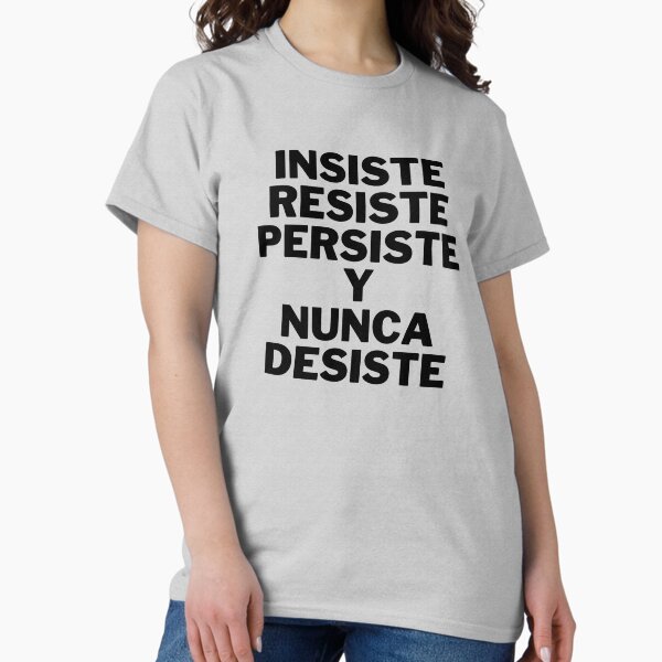 Vista previa del artículo con la obra «INSISTE RESISTE PERSISTE Y NUNA DESISTE», diseñado y vendido por stelsanc.