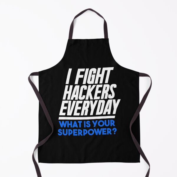 Item preview, I Fight Hackers Everyday, What is your superpower? Cyber Security Analyst White Hat Ethical Hacker designed and sold by Alaadin Bendali Braham.