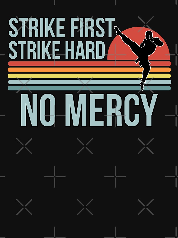 Cobra Kai - Strike First, Strike Hard, No Mercy by shirtcrafts
