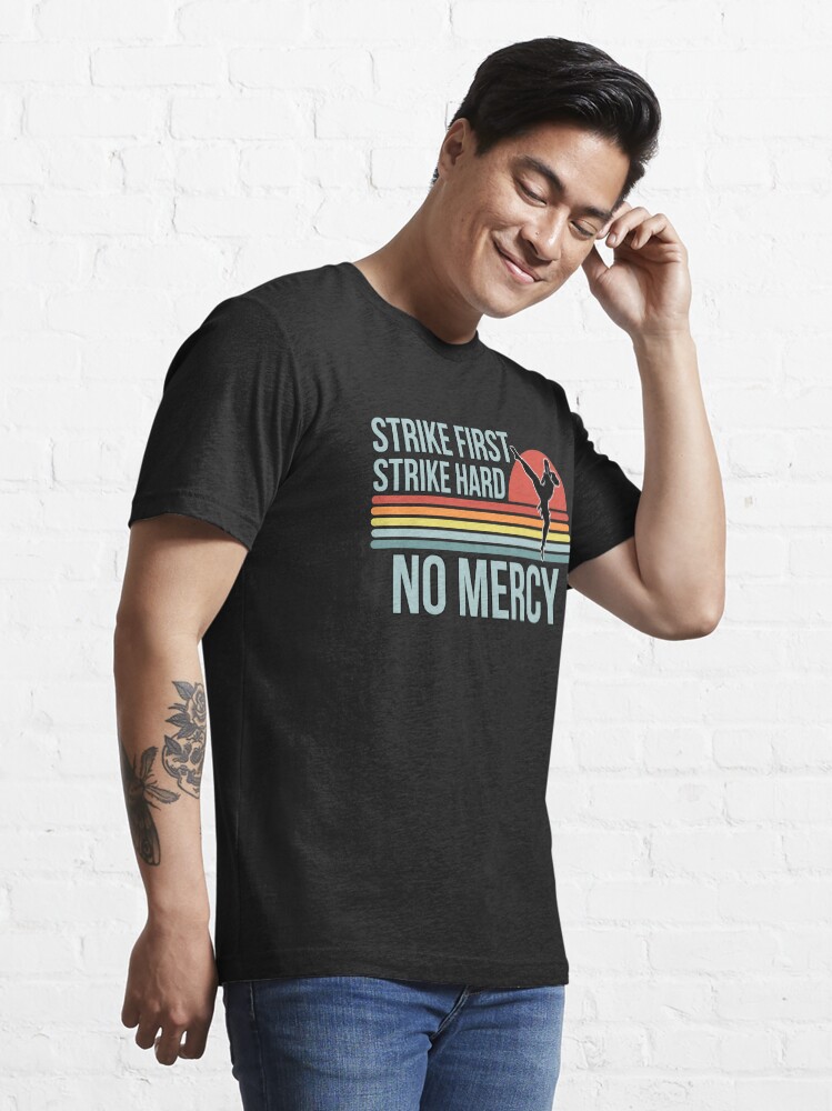 Alternate view of Cobra Kai - Strike First, Strike Hard, No Mercy Essential T-Shirt