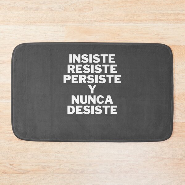 Item preview, INSISTE RESISTE PERSISTE Y NUNA DESISTE designed and sold by stelsanc.