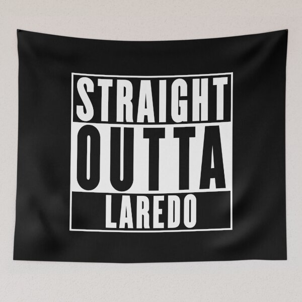 Item preview, Straight Outta Laredo designed and sold by RandomStuffShop.
