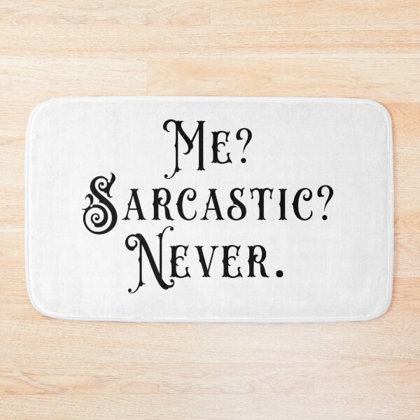 Item preview, Me? Sarcastic? Never designed and sold by hichametta.
