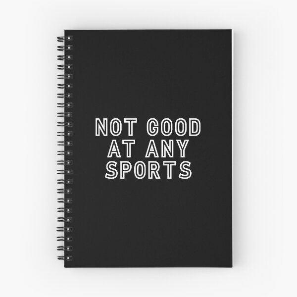 Item preview, Not Good At Any Sports designed and sold by apparentlyfunny.