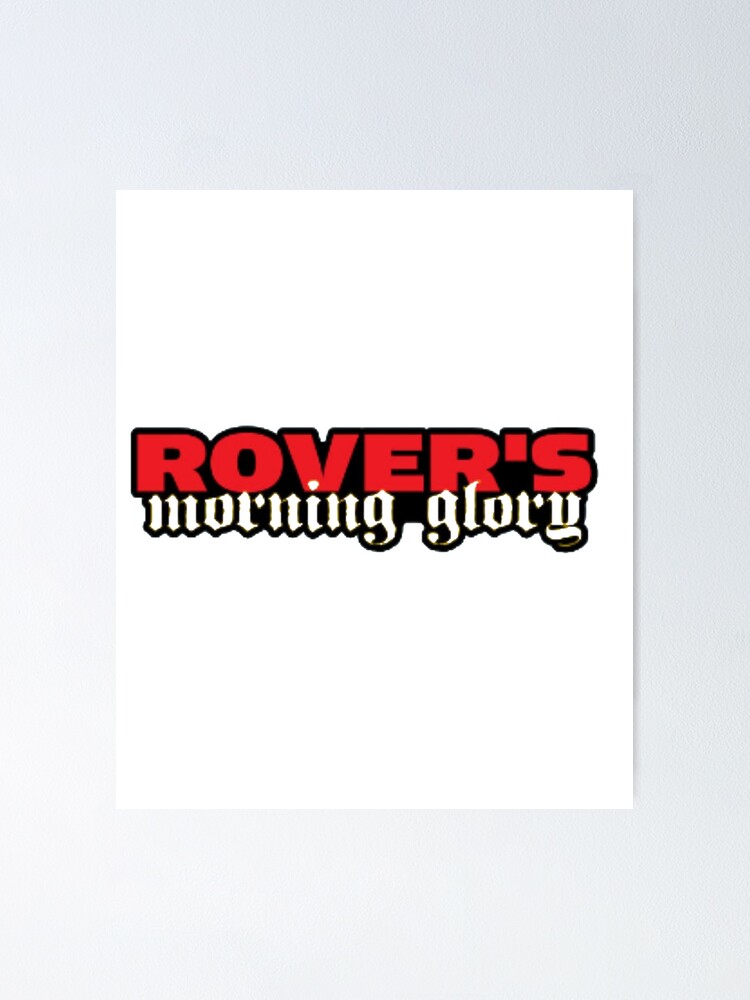 "Rover's Morning Glory" Poster by muta1993 Redbubble