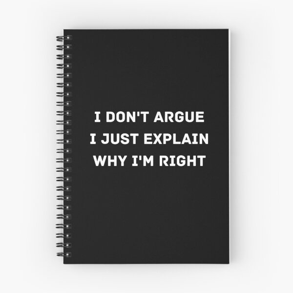 Item preview, I Don't argue I just explain why I'm right designed and sold by jutlaza.