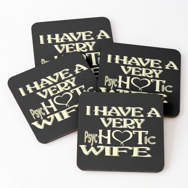 Item preview, I Have A Very Psychotic Wife She Put The Hot In Psychotic designed and sold by DzinesByEarle.
