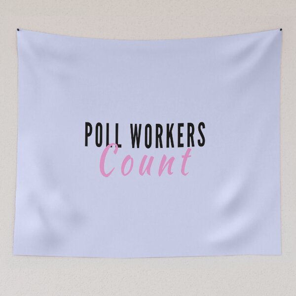Item preview, Poll Workers Count, Funny Political Pun designed and sold by Spiritualish.