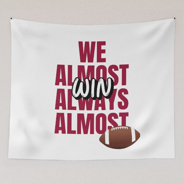 Item preview, We Almost Always Almost Win designed and sold by MoonsmileProd.