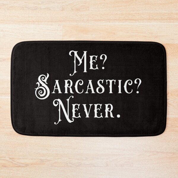 Item preview, Me? Sarcastic? Never designed and sold by hichametta.