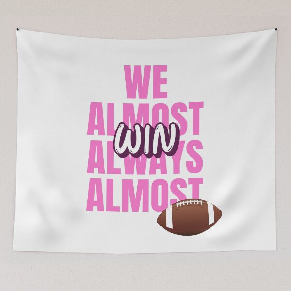 Item preview, We Almost Always Almost Win designed and sold by MoonsmileProd.