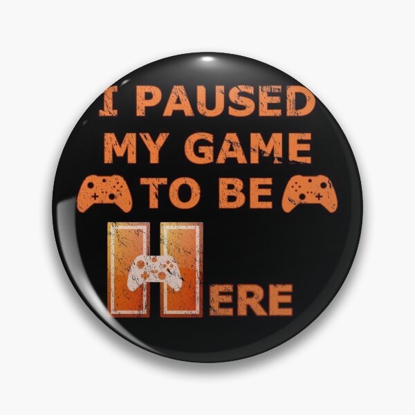 Item preview, I Paused My Game to be Here Controllers Edition designed and sold by TKsTees.