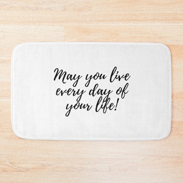 Item preview, May you live every day of your life! Inspirational Motivational Quote Art Image designed and sold by UncleFizziwigs.