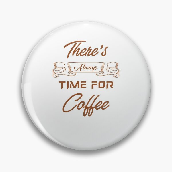 Item preview, There's always time for Coffee designed and sold by KetoLove.