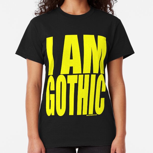 Spray - I Am Gothic Classic T-Shirt