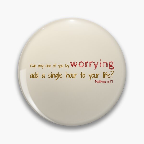 Item preview, Can Any One Of You By Worrying designed and sold by BatemanBranding.