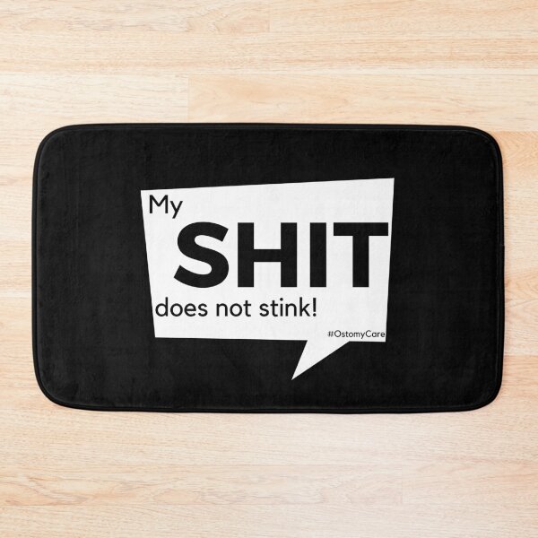 Item preview, My SHIT does not stink! #ostomycare designed and sold by TheOrificeFlow.