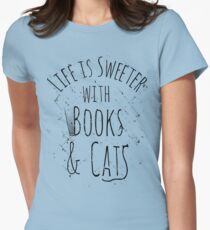 life is sweeter with books & cats Women's Fitted T-Shirt