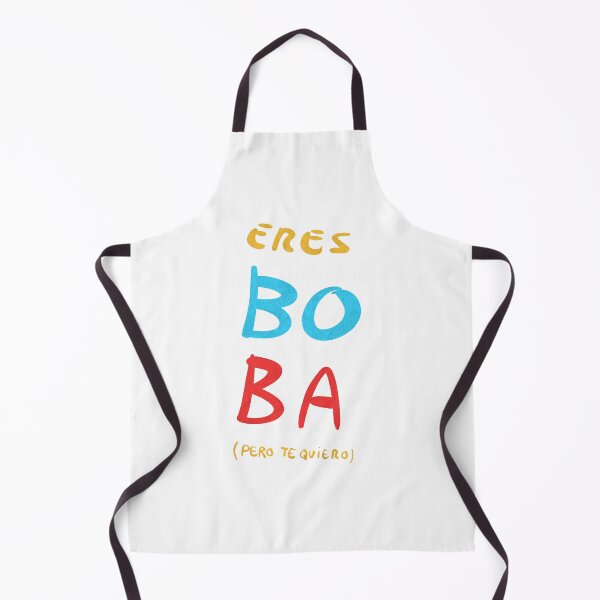 Item preview, Eres BOBA (Pero te quiero) designed and sold by itsJaimeRojo.