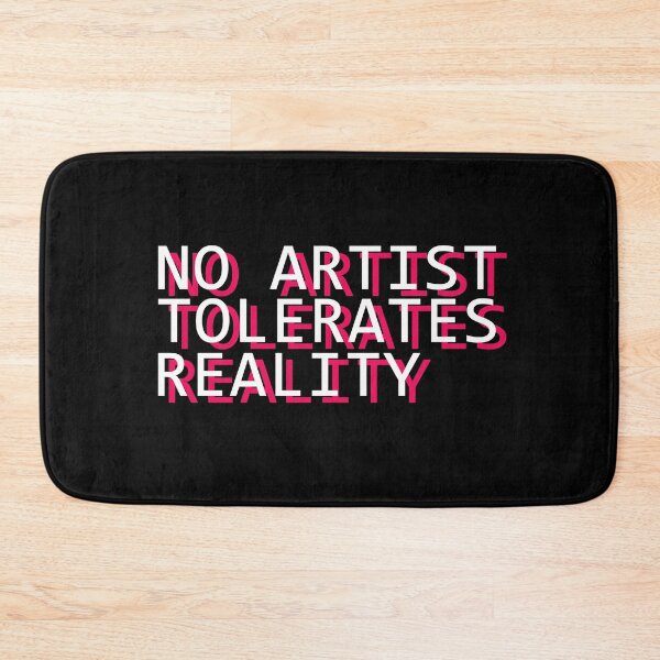 Item preview, No Artist Tolerates Reality Philosophy Quote Camus Nietzsche  designed and sold by sillyquestions.