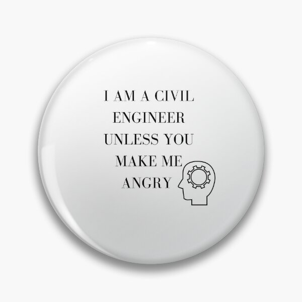 Item preview, I am a civil engineer unless you make me angry designed and sold by Boricson.