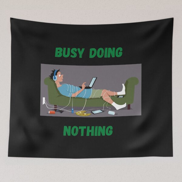 Item preview, Busy Doing Nothing  designed and sold by walterjd.