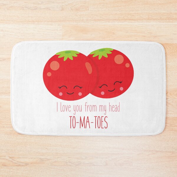 Item preview, I Love You From My Head Tomatoes designed and sold by TamGustam.