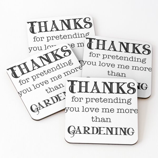 Item preview, Thanks for Pretending to Love Me More Than Gardening designed and sold by LovenLaughter.