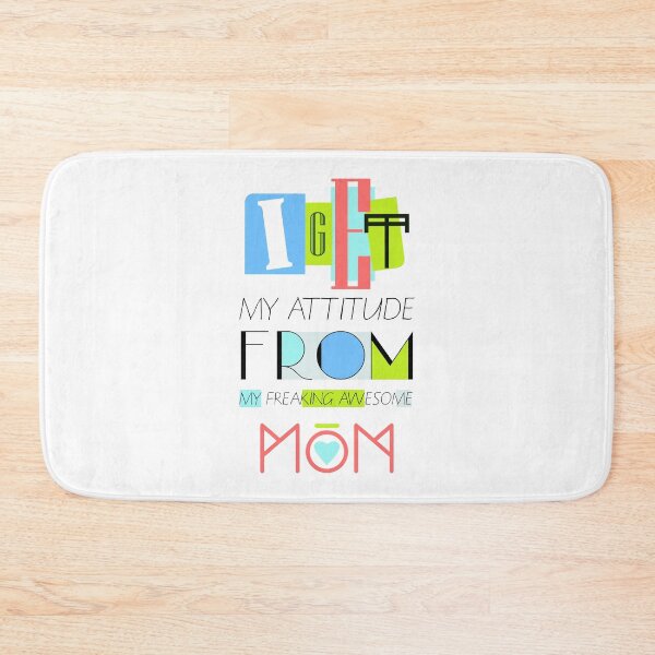 Item preview, I Get My Attitude From My Freaking Awesome Mom designed and sold by NajoFashions.