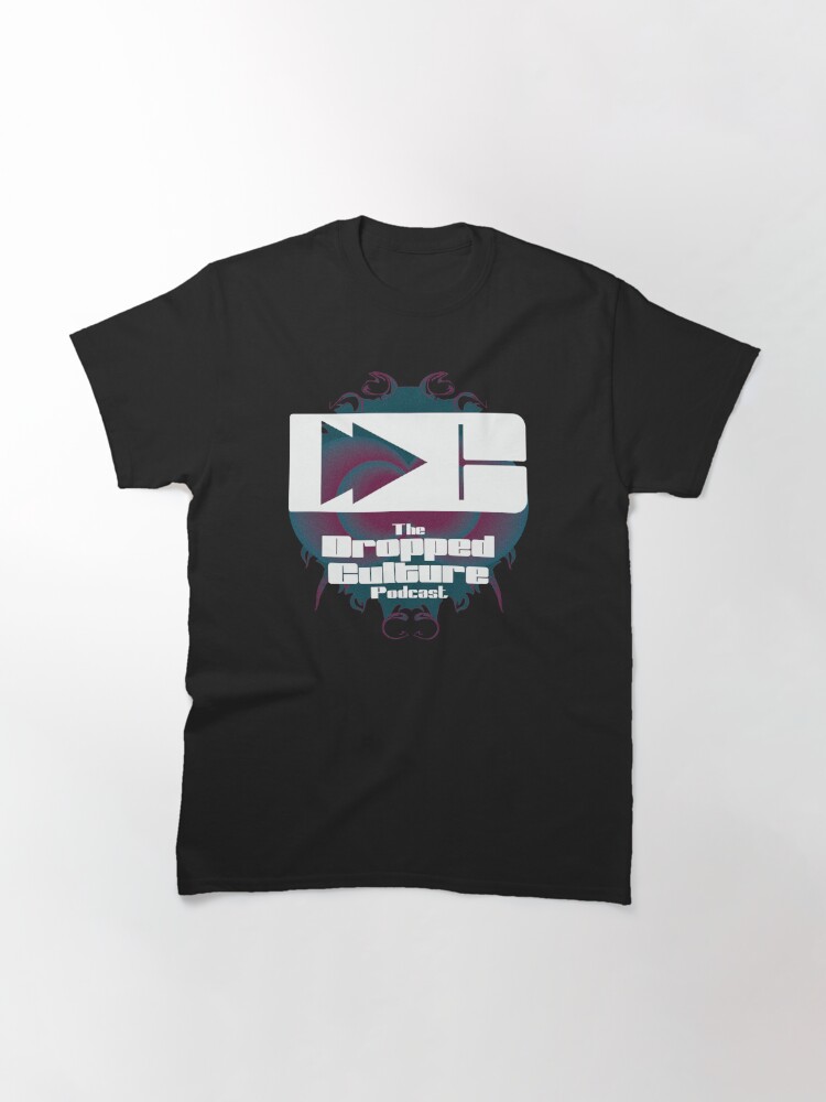 Alternate view of The Dropped Culture Podcast Mark 2 Logo Classic T-Shirt