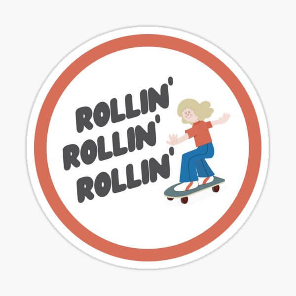 Rollin' Rollin' Rollin' skate design Sticker