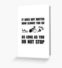 Slowly Go Triathlon Greeting Card