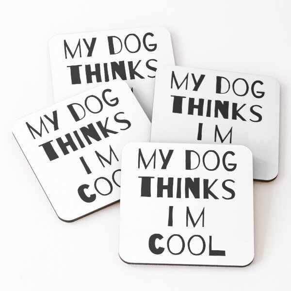 Item preview, my dog thinks i m cool designed and sold by Tawfiktyson.