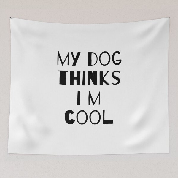 Item preview, my dog thinks i m cool designed and sold by Tawfiktyson.