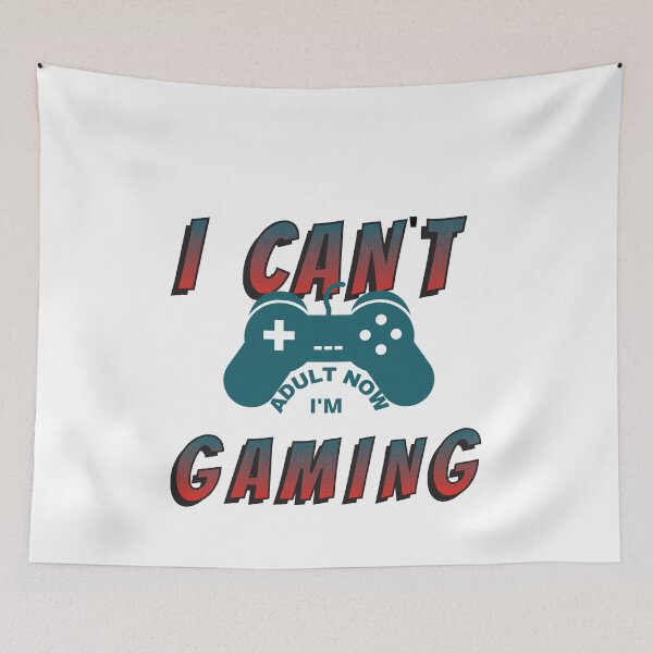 Item preview, I Can't Adult Now I'm Gaming designed and sold by Freestylist.