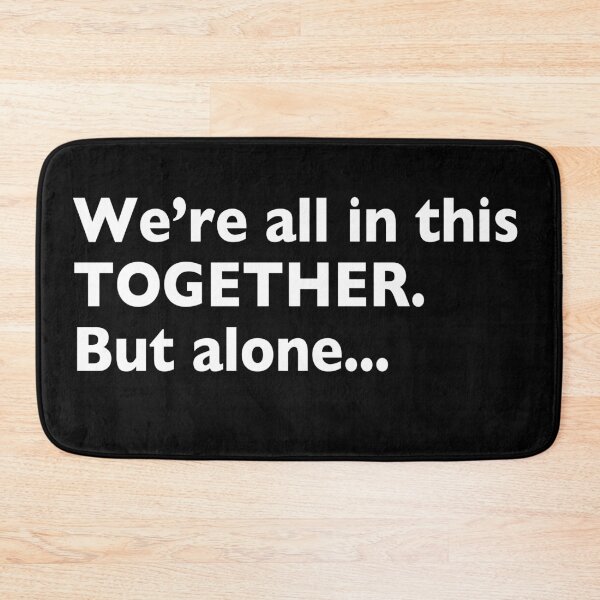 Item preview, We’re all in this TOGETHER. But alone... designed and sold by BLIMPLE.