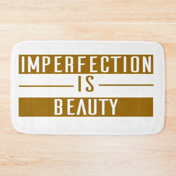 Item preview, Imperfection is Beauty designed and sold by MHabeeb.