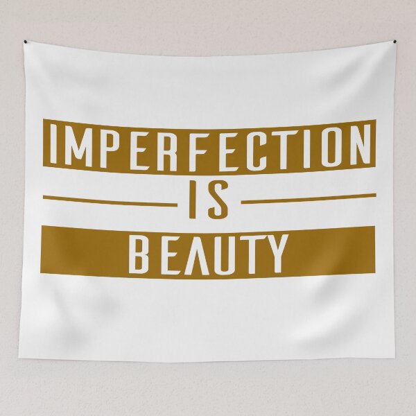 Item preview, Imperfection is Beauty designed and sold by MHabeeb.