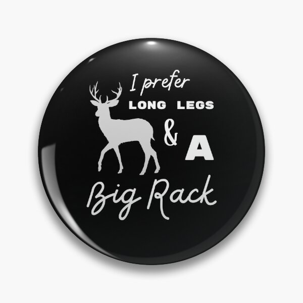 Item preview, I Prefer Long Legs and a Big Rack designed and sold by AlexArtwork.