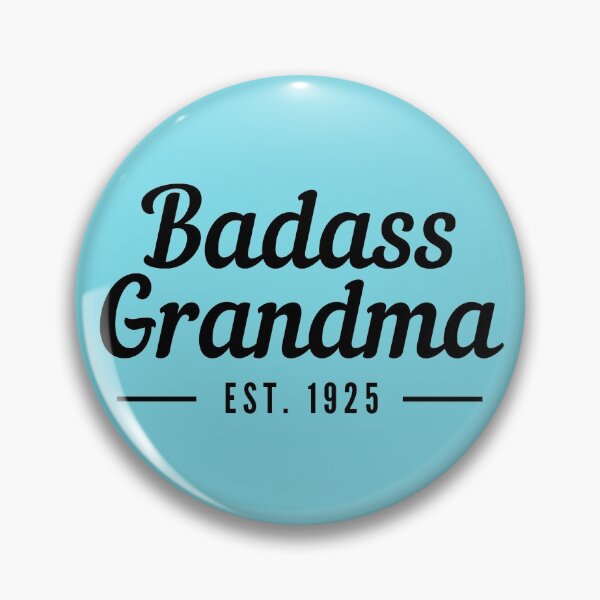 Item preview, Badass Grandma Establised 1925 designed and sold by stelsanc.