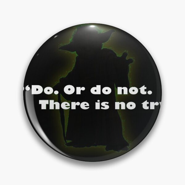Item preview, “Do. Or do not. There is no try.” designed and sold by Dalton319.