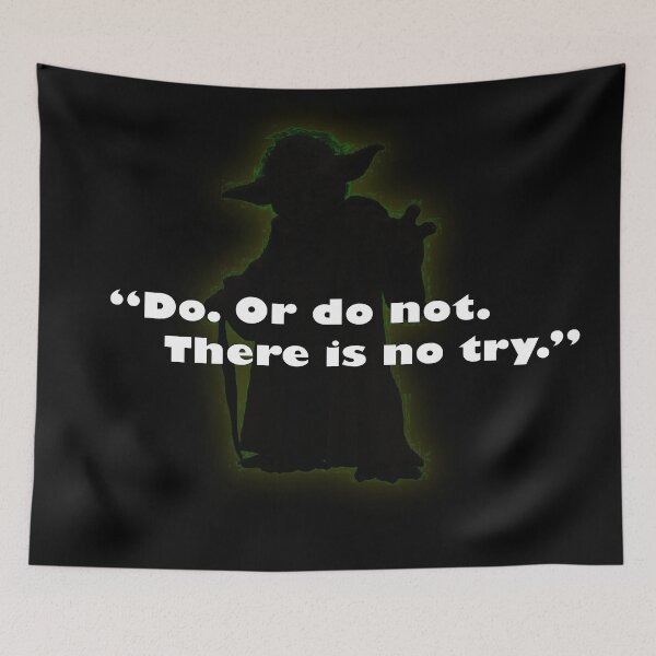 Item preview, “Do. Or do not. There is no try.” designed and sold by Dalton319.