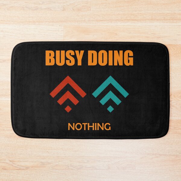 Item preview, Busy doing nothing designed and sold by Desibeau.