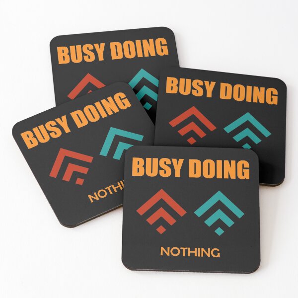 Item preview, Busy doing nothing designed and sold by Desibeau.