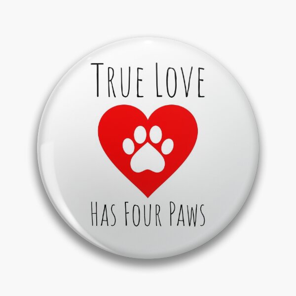 Item preview, True Love Has Four Paws designed and sold by Wet Noses Designs.