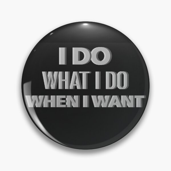 Item preview, I Do What I Do When I Want (Gray) designed and sold by NeaftyFinds.